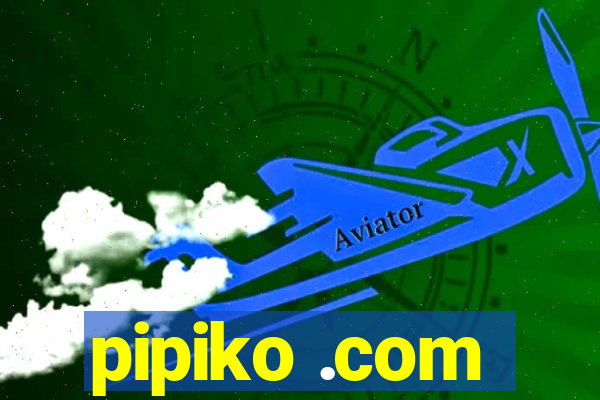 pipiko .com